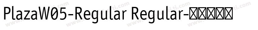 PlazaW05-Regular Regular字体转换